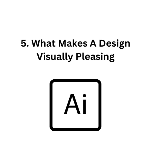 5. What Makes A Design Visually Pleasing